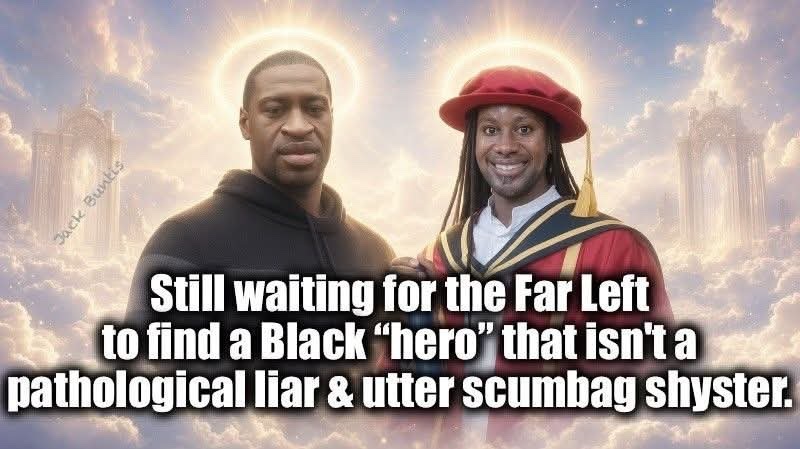The left's black heroes George Floyd and Jason Arday were both frauds.