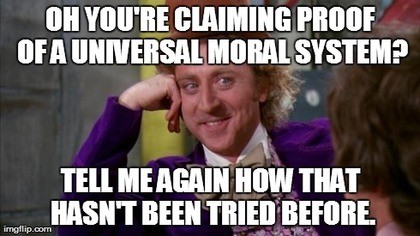 Yet another purportedly universal moral system.